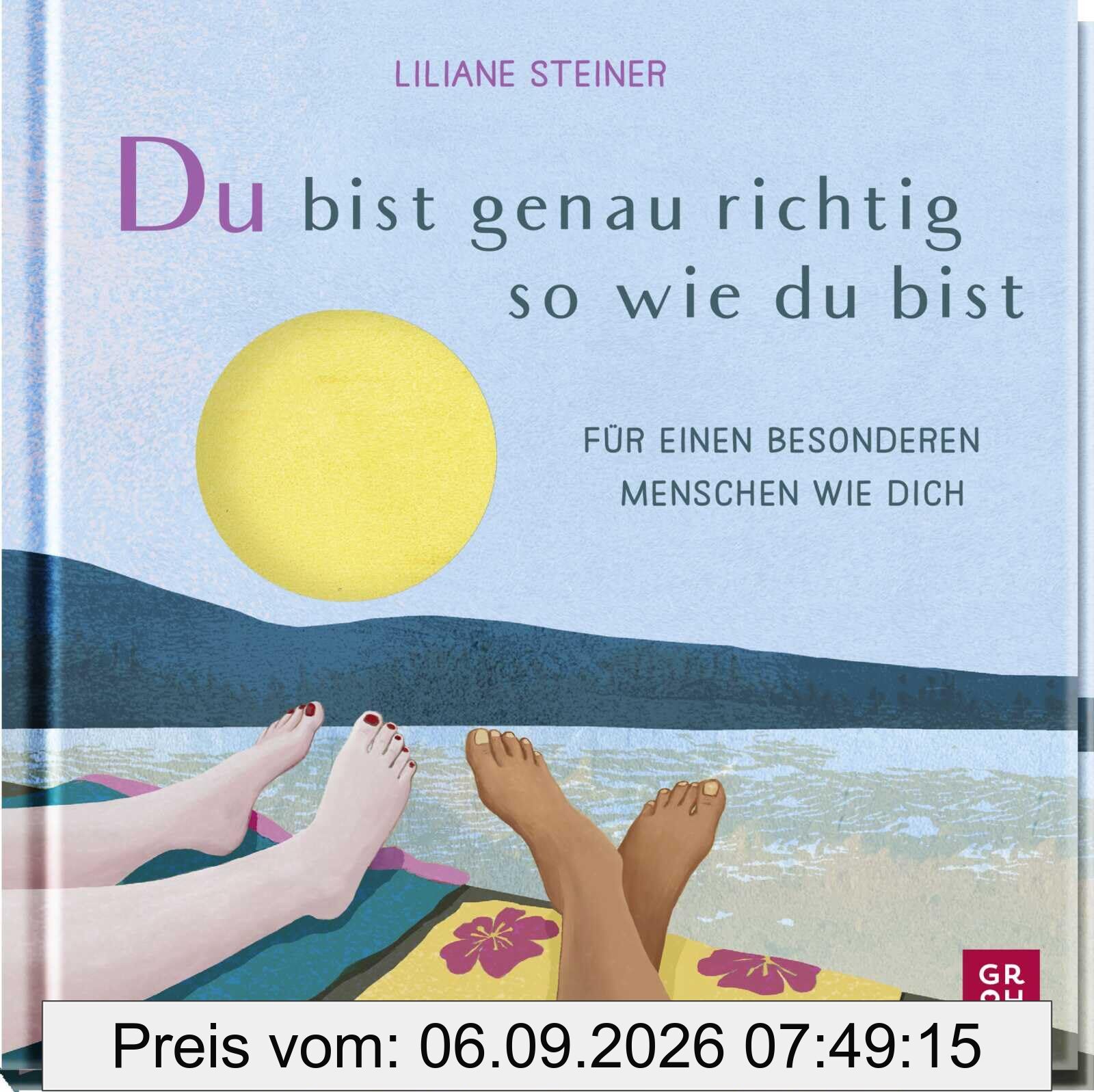 Du bist genau richtig, so wie du bist: Für einen besonderen Menschen wie dich | Das Mutmacher-Buch zur Aufmunterung oder als kleine Aufmerksamkeit für liebe Menschen