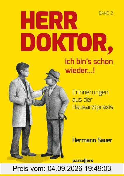Herr Doktor, ich bin´s schon wieder ...!: Erinnerungen aus der Hausarztpraxis Band 2