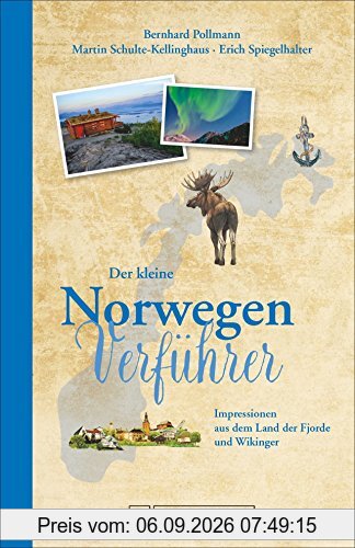 Der kleine Norwegen-Verführer: Impressionen aus dem Land der Fjorde und Wikinger
