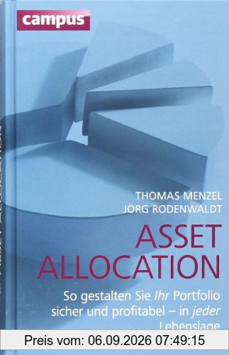 Asset Allocation: So gestalten Sie Ihr Portfolio sicher und profitabel - in jeder Lebenslage