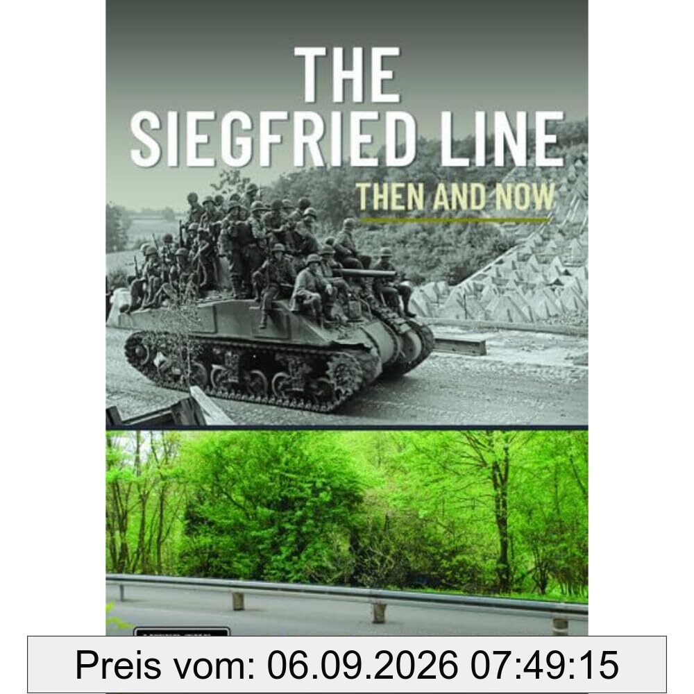 The Siegfried Line: Then and Now (Then & Now)