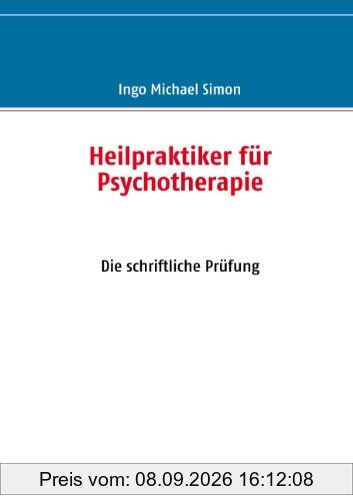Heilpraktiker für Psychotherapie: Band 2: Die schriftliche Prüfung