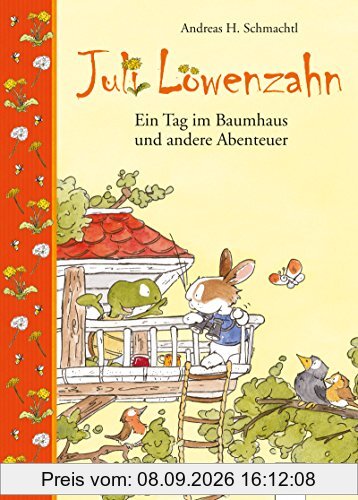 Juli Löwenzahn. Ein Tag im Baumhaus und andere Abenteuer