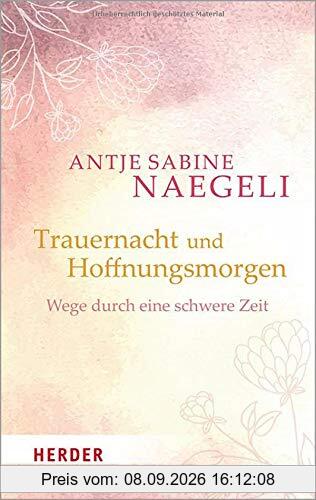 Trauernacht und Hoffnungsmorgen: Wege durch eine schwere Zeit