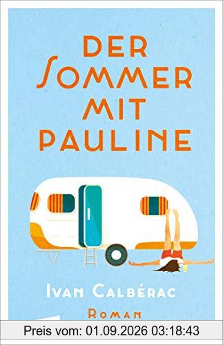 Der Sommer mit Pauline: Roman