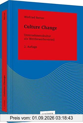 Culture Change: Unternehmenskultur als Wettbewerbsvorteil (Systemisches Management)