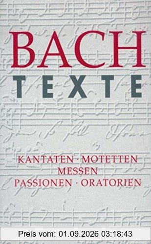 Texte zu den Kantaten, Motetten, Messen, Passionen und Oratorien - BWV 1 - 245, 248, 249 (BV 327)
