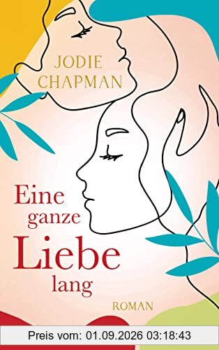 Eine ganze Liebe lang: Roman