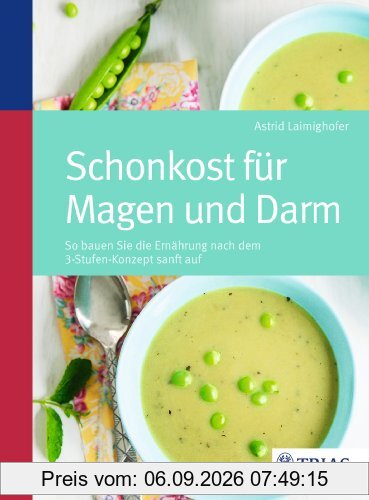 Schonkost für Magen und Darm: So bauen Sie die Ernährung nach dem 3-Stufen-Konzept sanft auf