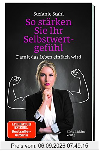So stärken Sie Ihr Selbstwertgefühl: Damit das Leben einfach wird