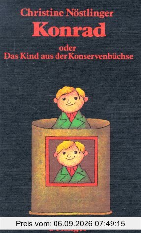 Konrad oder Das Kind aus der Konservenbüchse. ( Ab 10 J.)
