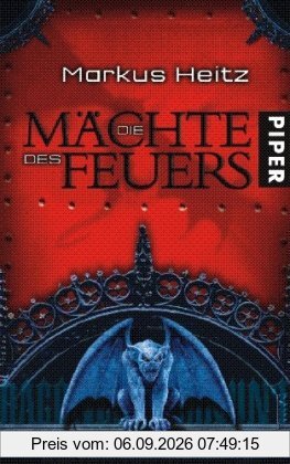 Die Mächte des Feuers: Roman (Drachen 1) (Drachen (Heitz))
