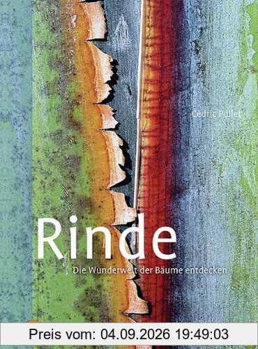 Rinde: Die Wunderwelt der Bäume entdecken