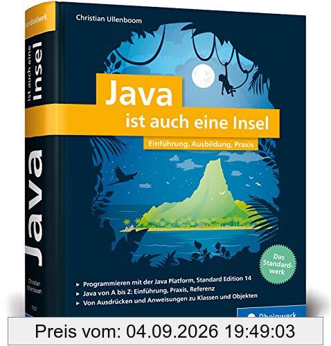 Java ist auch eine Insel: Java programmieren lernen mit dem Standardwerk für alle Java-Entwickler. Aktuell zu Java 14