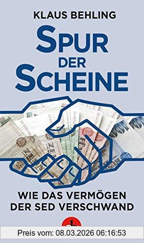 Klaus Behling Spur Der Scheine, Wie Das Vermögen Der Sed Verschwand