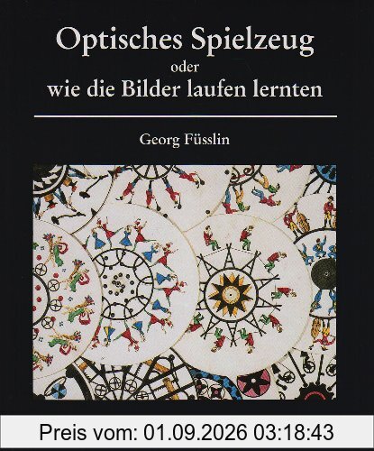 Optisches Spielzeug oder wie die Bilder laufen lernten