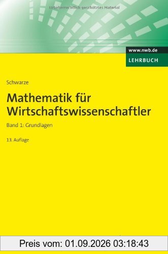 Mathematik für Wirtschaftswissenschaftler 1: Grundlagen