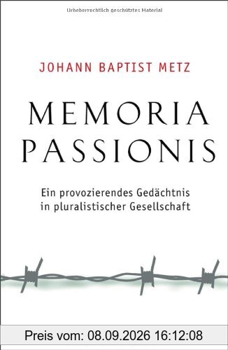 Memoria passionis: Ein provozierendes Gedächtnis in pluralistischer Gesellschaft