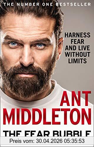 Ant Middleton Middleton, A, Fear Bubble, Harness Fear And Live Without Limits