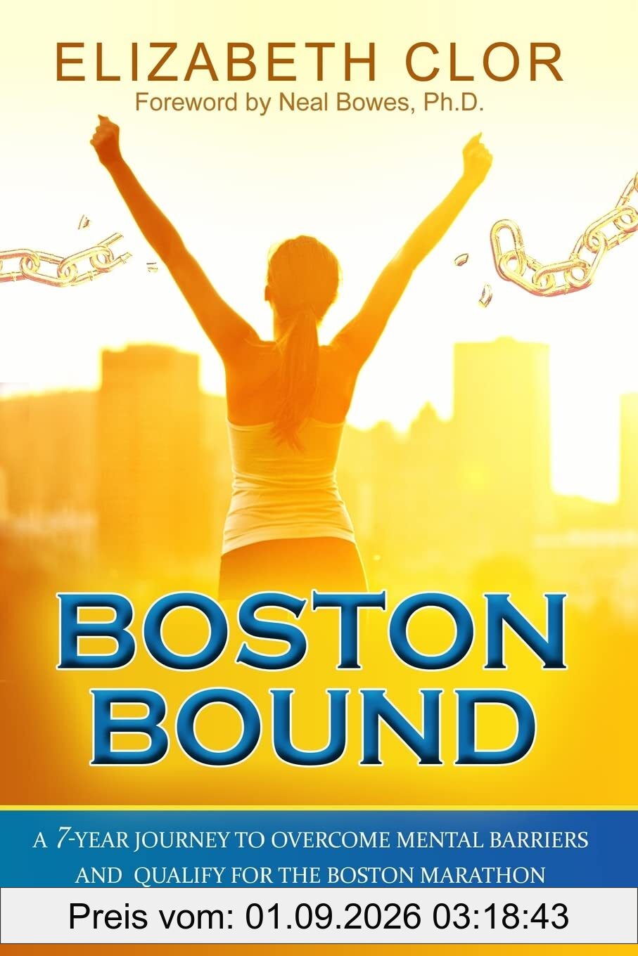 Boston Bound: A 7-Year Journey to Overcome Mental Barriers and Qualify for the Boston Marathon