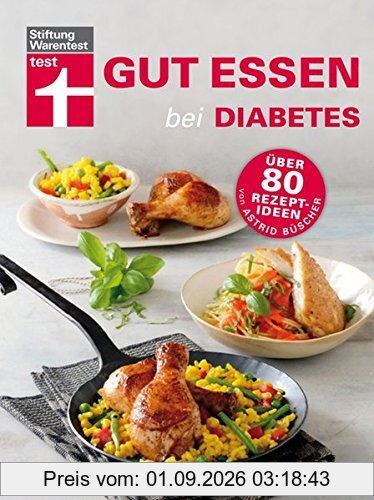 Gut essen bei Diabetes: Über 80 Rezeptideen (Gut essen - Ernährung & medizinischer Ratgeber)