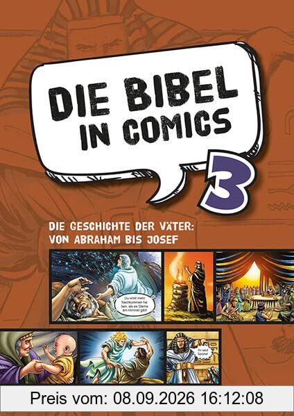 Die Bibel in Comics 3: Die Geschichte der Väter: von Abraham bis Josef