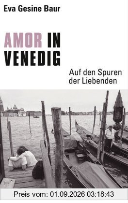 Amor in Venedig: Auf den Spuren der Liebenden