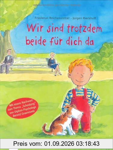 Wir sind trotzdem beide für dich da