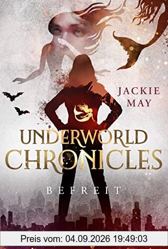 Underworld Chronicles - Befreit: Buch 4