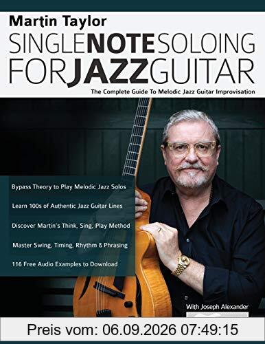 Martin Taylor Single Note Soloing for Jazz Guitar: The Complete Guide to Melodic Jazz Guitar Improvisation