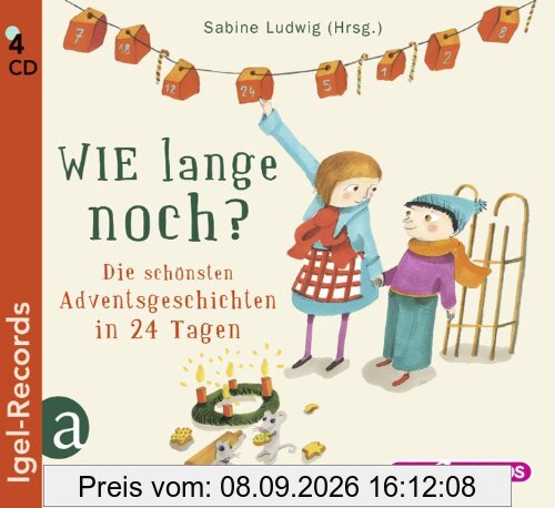 Wie lange noch?: Die schönsten Adventsgeschichten in 24 Tagen
