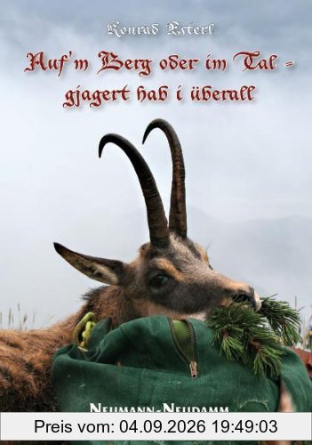 Auf m Berg oder im Tal - gejagert hab i überall