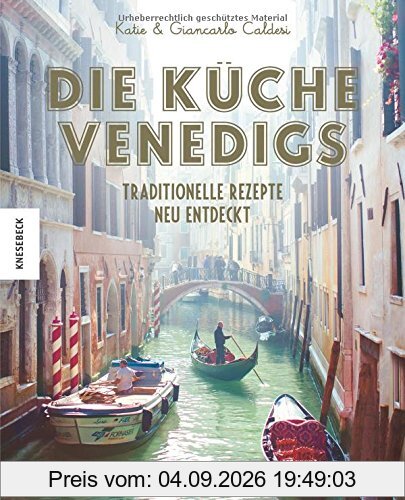 Die Küche Venedigs: Traditionelle Rezepte neu entdeckt