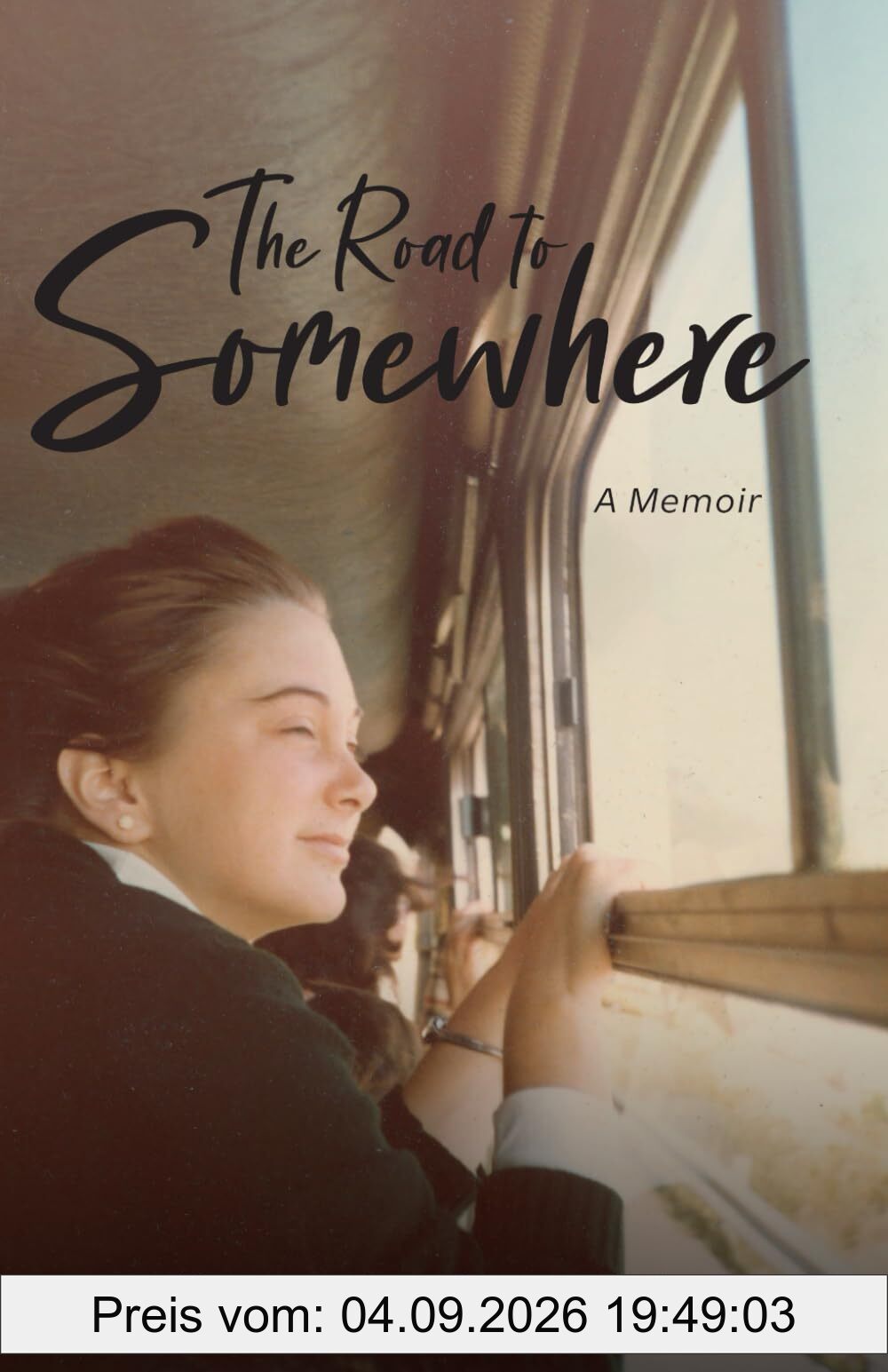 The Road to Somewhere: A Memoir