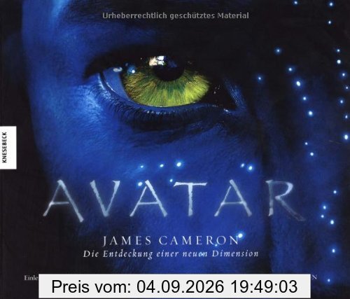 Avatar. James Cameron - Die Entdeckung einer neuen Dimension. Das Buch zum Film