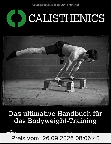 Calisthenics: Das ultimative Handbuch für das Bodyweight-Training