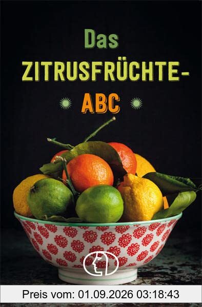 Das Zitrusfrüchte-ABC (Minibibliothek)