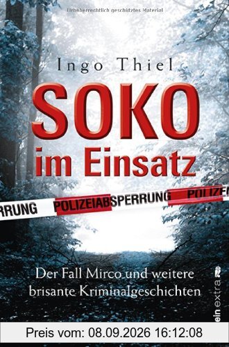 SOKO im Einsatz: Der Fall Mirco und weitere brisante Kriminalgeschichten