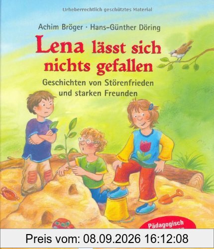 Lena lässt sich nichts gefallen: Geschichten von Störenfrieden und starken Freunden