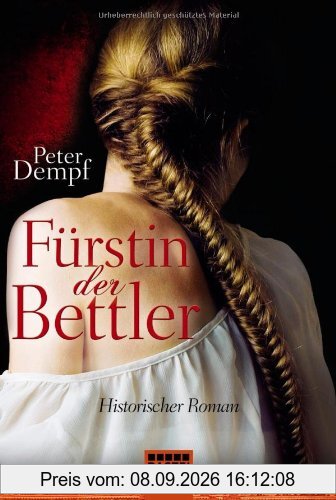 Fürstin der Bettler: Historischer Roman: Historische Liebesromane