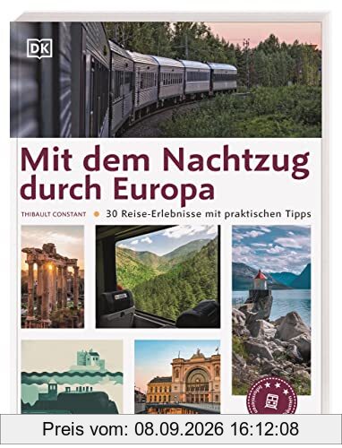 Mit dem Nachtzug durch Europa: 30 Reise-Erlebnisse mit praktischen Tipps