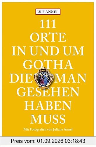 111 Orte in und um Gotha, die man gesehen haben muss