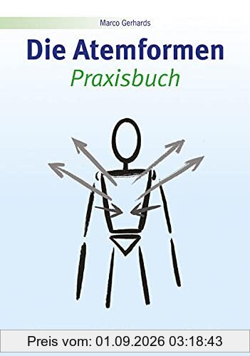 Die Atemformen: Praxisbuch