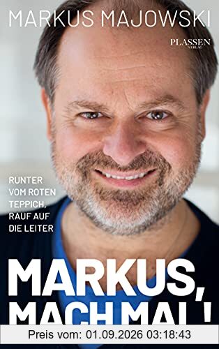 Markus, mach mal!: Runter vom roten Teppich und rauf auf die Leiter