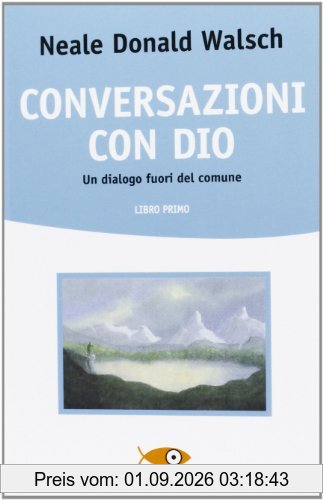 Conversazioni con Dio. Un dialogo fuori del comune
