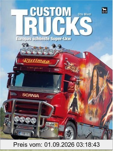 Custom Trucks: Europas schönste Super-Lkw