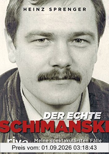 Der wahre Schimanski: Meine spektakulärsten Fälle als Duisburger Chefermittler