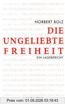 Die ungeliebte Freiheit. Ein Lagebericht
