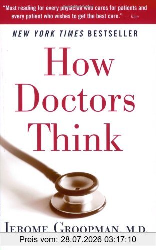Jerome Groopman How Doctors Think