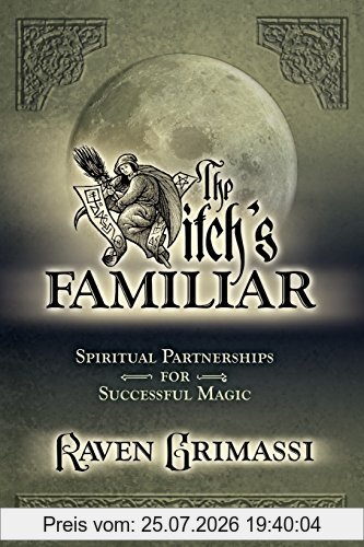 Raven Grimassi The Witch's Familiar, Spiritual Partnerships For Successful Magic
